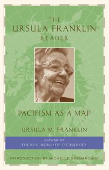 Paperback The Ursula Franklin Reader: Pacifism as a Map Book