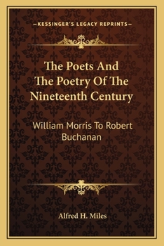 Paperback The Poets And The Poetry Of The Nineteenth Century: William Morris To Robert Buchanan Book