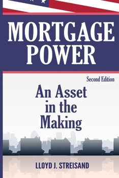 Paperback Mortgage Power - An Asset in the Making - Second Edition Book