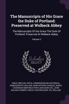 Paperback The Manuscripts of His Grace the Duke of Portland: Preserved at Welbeck Abbey: The Manuscripts Of His Grace The Duke Of Portland: Preserved At Welbeck Book