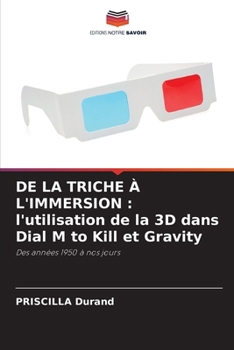 Paperback de la Triche À l'Immersion: l'utilisation de la 3D dans Dial M to Kill et Gravity [French] Book