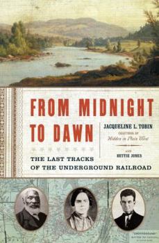 Hardcover From Midnight to Dawn: The Last Tracks of the Underground Railroad Book