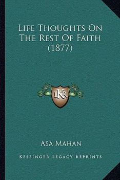 Paperback Life Thoughts On The Rest Of Faith (1877) Book