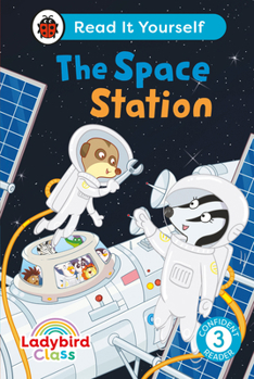 Hardcover Ladybird Class the Space Station: Read It Yourself - Level 3 Confident Reader Book