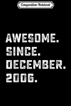 Paperback Composition Notebook: Awesome Since December 2006 Birthday Gift For 13 Yrs Old Journal/Notebook Blank Lined Ruled 6x9 100 Pages Book
