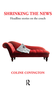 Hardcover Shrinking the News: Headline Stories on the Couch Book