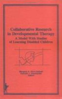 Collaborative Research in Developmental Therapy: A Model with Studies of Learning Disabled Children