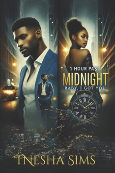 1 Hour Past Midnight: Baby, I Got You