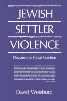Paperback Jewish Settler Violence: Deviance as Social Reaction Book