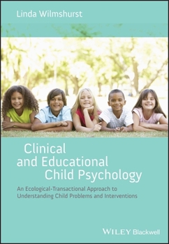 Paperback Clinical and Educational Child Psychology: An Ecological-Transactional Approach to Understanding Child Problems and Interventions Book
