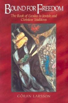 Paperback Bound for Freedom: The Book of Exodus in Jewish and Christian Tradition Book