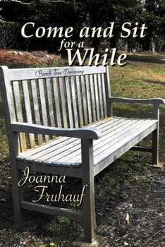 Paperback Come and Sit for a While: Bench time pondering Book