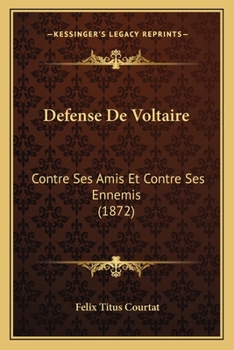 Paperback Defense De Voltaire: Contre Ses Amis Et Contre Ses Ennemis (1872) [French] Book