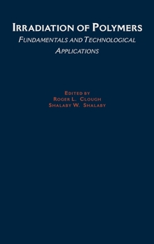 Hardcover Irradiation of Polymers: Fundamentals and Technological Applications Book