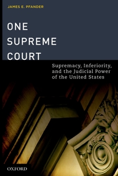 Hardcover One Supreme Court: Supremacy, Inferiority, and the Judicial Department of the United States Book