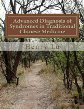 Paperback Advanced Diagnosis of Syndromes in Traditional Chinese Medicine Book