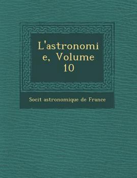 Paperback L'Astronomie, Volume 10 [French] Book