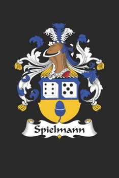 Paperback Spielmann: Spielmann Coat of Arms and Family Crest Notebook Journal (6 x 9 - 100 pages) Book