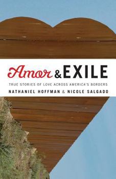 Paperback Amor and Exile: True Stories of Love Across America's Borders Book