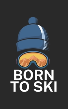 Paperback Born to ski: Notebook for skiers on the ski slope. 120 pages with page numbers. For notes or planning apr?s ski. Book