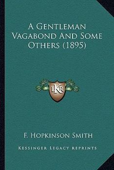 Paperback A Gentleman Vagabond And Some Others (1895) Book