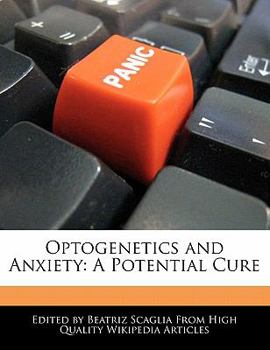 Paperback Optogenetics and Anxiety: A Potential Cure Book