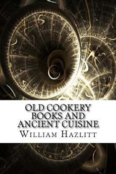 Paperback Old Cookery Books and Ancient Cuisine Book