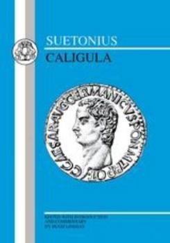 Caligula - Book #4 of the Lives of the Twelve Caesars