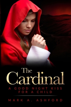 Paperback The Cardinal - A Good Night Kiss for a Child Book
