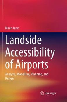 Paperback Landside Accessibility of Airports: Analysis, Modelling, Planning, and Design Book
