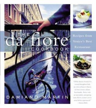 Hardcover The Da Fiore Cookbook: Recipes from Venice's Best Restaurant Book