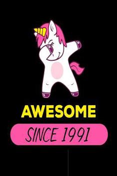Paperback Awesome Since 1991: Funny Dabbing Unicorn Birthday Gift Notebook for Women Book