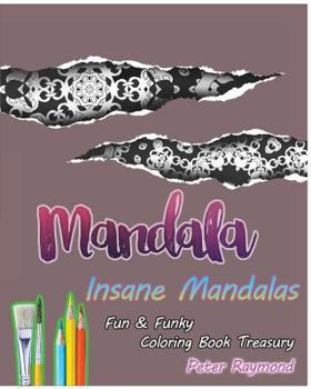 Paperback Insane Mandalas (Fun & Funky Coloring Book Treasury) Book