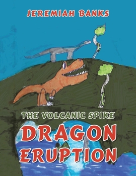 Paperback The Volcanic Spike Dragon Eruption Book