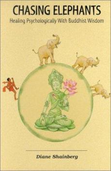 Chasing Elephants : Healing Psychologically With Buddhist Wisdom