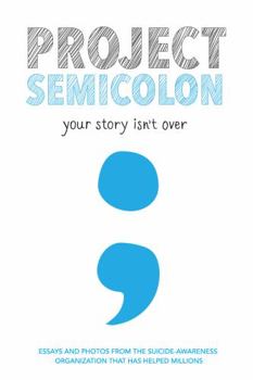 Paperback Project Semicolon: Your Story Isn't Over Book