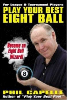 Paperback Play Your Best Eight Ball: For League & Tournament Players Book