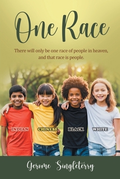 Paperback One Race: There will only be one race of people in heaven, and that race is people Book