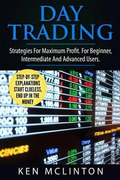 Paperback Day Trading: Strategies for Maximum Profit. for Beginner, Intermediate and Advanced Users. Book