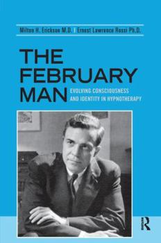 Hardcover The February Man: Evolving Consciousness and Identity in Hypnotherapy Book