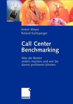 Paperback Call Center Benchmarking: Was Die Besten Anders Machen Und Wie Sie Davon Profitieren Können [German] Book