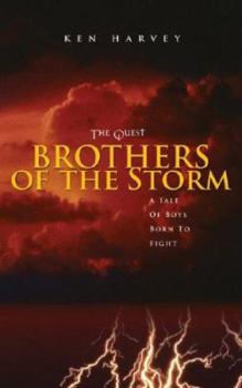 Paperback The Quest: Brothers of the Storm: A Tale of Boys Born to Fight Book