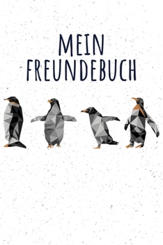 Paperback Mein Freundebuch: Tolles Freundschaftsbuch mit kleinen Pinguinen - 110 Seiten zum Ausfüllen - Format 6x9 Zoll, DIN A5 - Soft Cover matt [German] Book