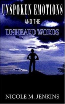 Paperback Unspoken Emotions and the Unheard Words Book