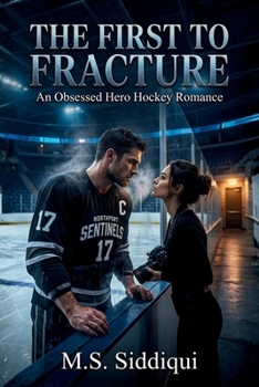 Paperback The First to Fracture: An Obsessed Hero Hockey Romance Book