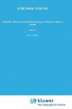 Hardcover For Dirk Struik: Scientific, Historical and Political Essays in Honor of Dirk J. Struik Book