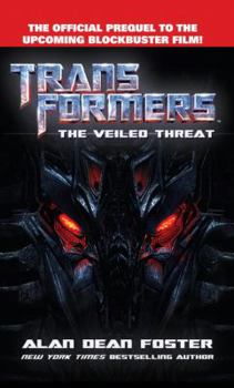 Transformers The Veiled Threat - Book #1.5 of the Transformers Movie Tie-In Novels