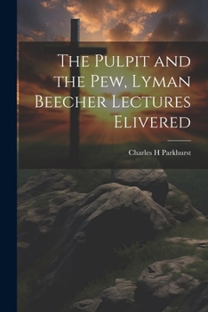 Paperback The Pulpit and the Pew, Lyman Beecher Lectures Elivered Book