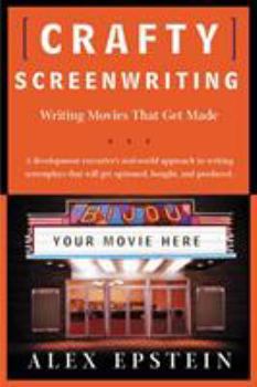 Paperback Crafty Screenwriting: Writing Movies That Get Made Book