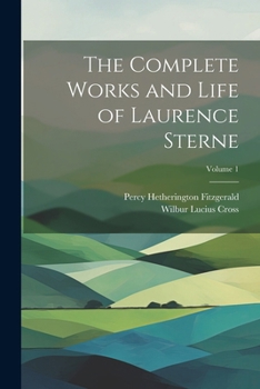 Paperback The Complete Works and Life of Laurence Sterne; Volume 1 Book